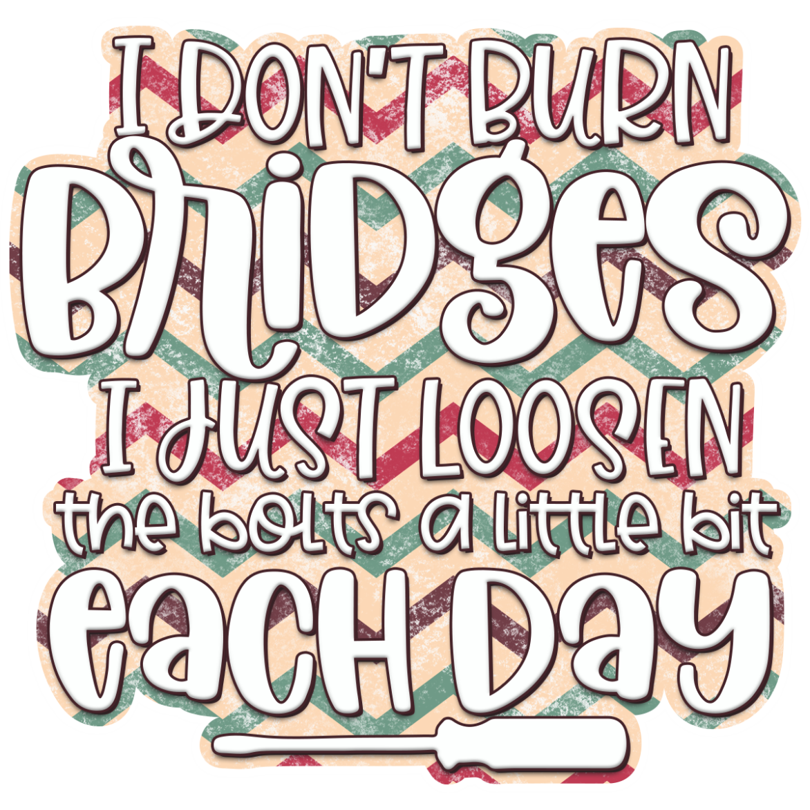 Burn Bridges Decal